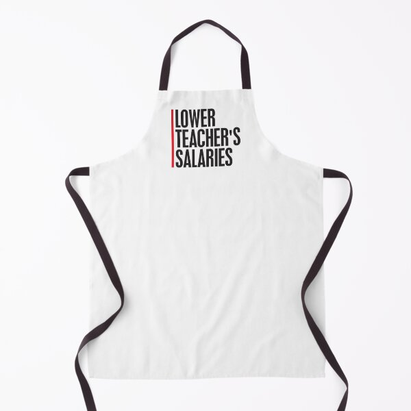 Item preview, Lower Teacher Salaries designed and sold by StudioSalaman.