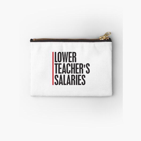Item preview, Lower Teacher Salaries designed and sold by StudioSalaman.