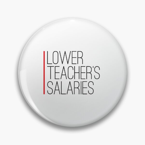 Item preview, Lower Teacher Salaries designed and sold by StudioSalaman.