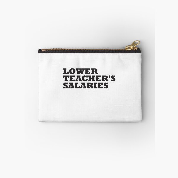 Item preview, Lower Teacher Salaries designed and sold by StudioSalaman.
