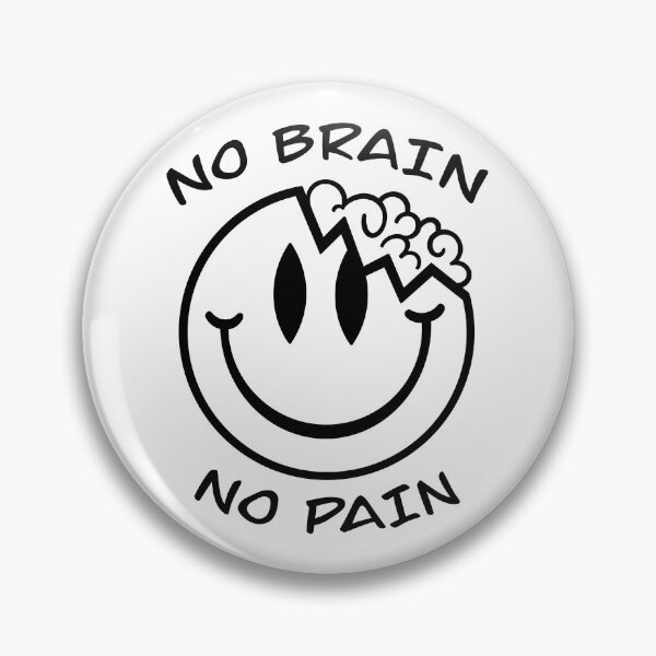 Item preview, No brain no pain designed and sold by smokylemon.