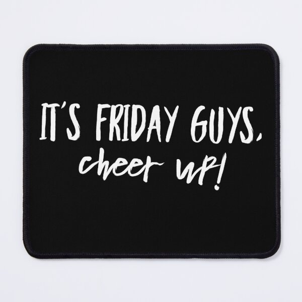 Item preview,  It's FRIDAY Guys, Cheer Up! - Zen Co. Clothing designed and sold by Zen Co. Clothing.