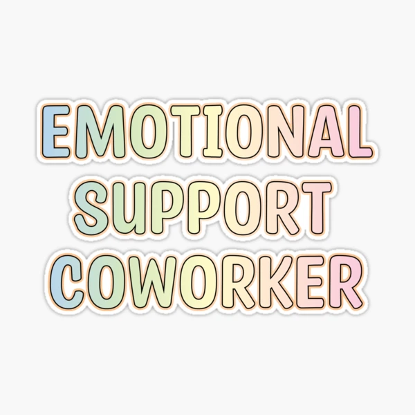 Emotional Support Coworker Sticker for Sale by raianelric
