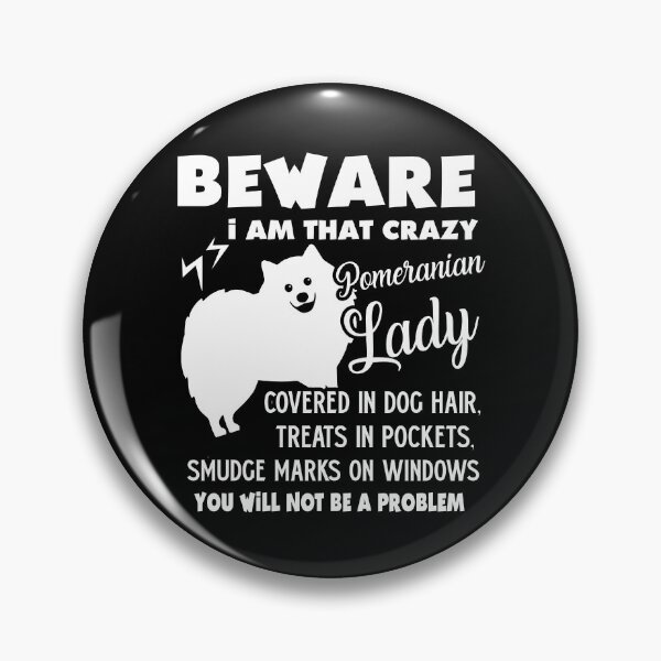 Item preview, Beware I Am That Crazy Pomeranian Lady designed and sold by UnknownArtistt.