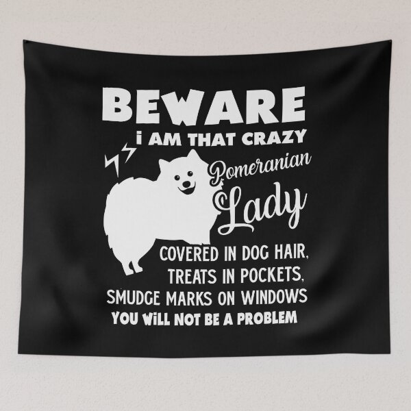 Item preview, Beware I Am That Crazy Pomeranian Lady designed and sold by UnknownArtistt.