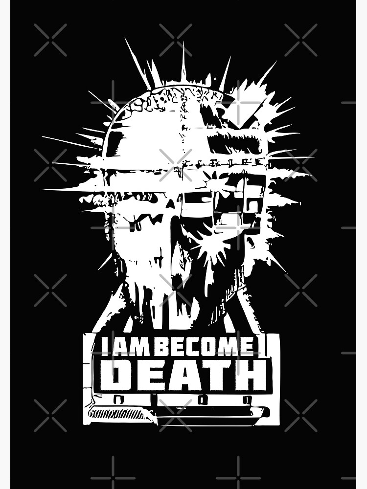 Discover I Am Become Death Premium Matte Vertical Poster