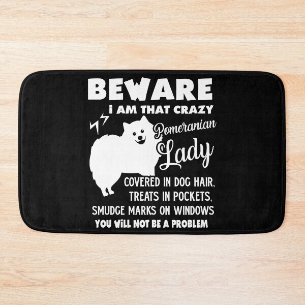 Item preview, Beware I Am That Crazy Pomeranian Lady designed and sold by UnknownArtistt.