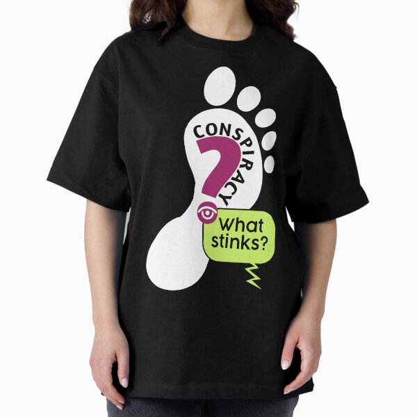 Conspiracy Science Footprint: "What stinks?" (white) Oversized T-Shirt