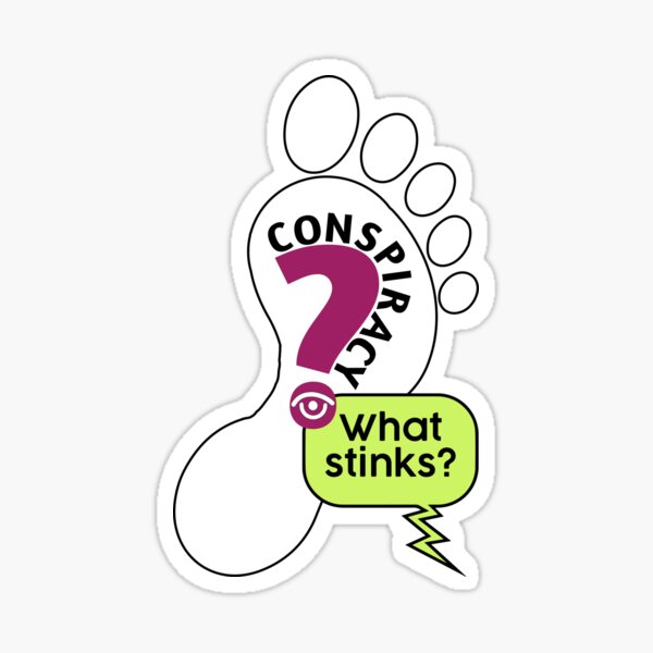 Conspiracy Science Footprint: "What stinks?" (white) Sticker