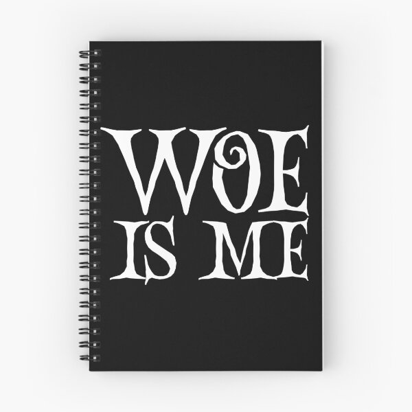 Item preview, Woe Is Me | Funny Saying designed and sold by QuotesAreFun.