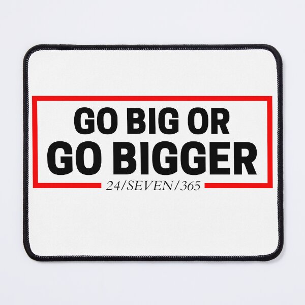 Item preview, Go Big Or Go Bigger 24/SEVEN/365 white background  designed and sold by KingsManKind.