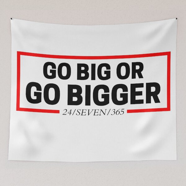 Item preview, Go Big Or Go Bigger 24/SEVEN/365 white background  designed and sold by KingsManKind.