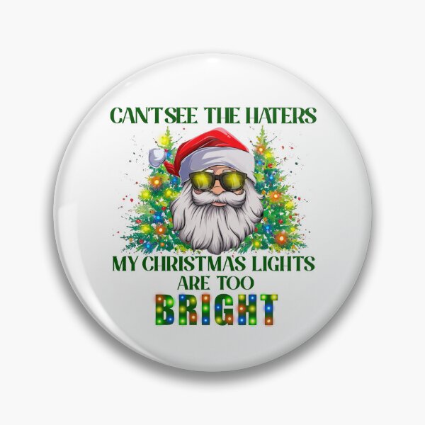 Item preview, Can't See the Haters my Christmas Lights are Too Bright  designed and sold by OrnamentallyYou.