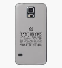 He's weird. Case/Skin for Samsung Galaxy