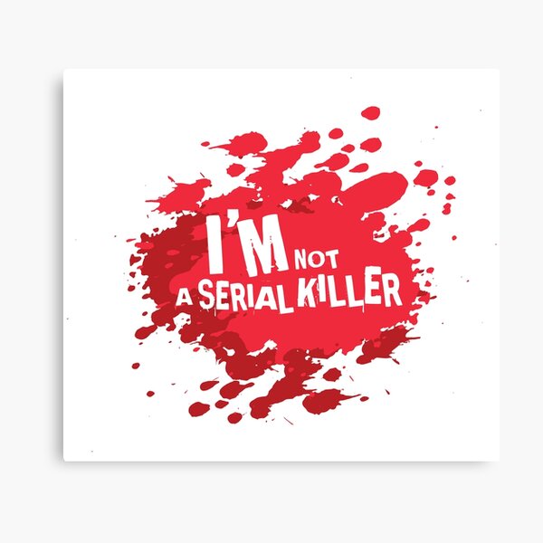 i'm not a serial killer Canvas Print