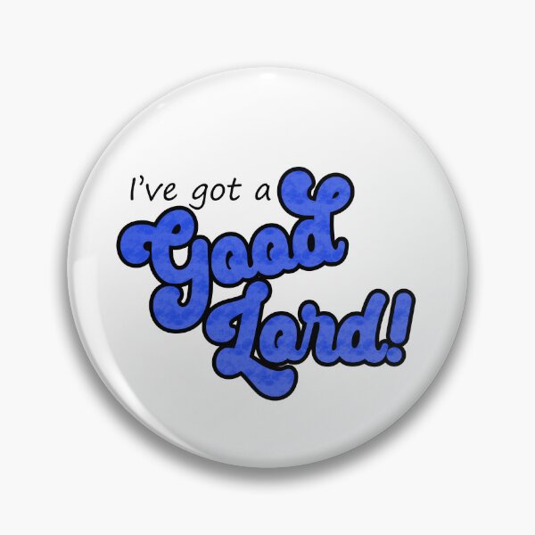 Item preview, I've got a good Lord! - Blue designed and sold by SweetCreekFaith.
