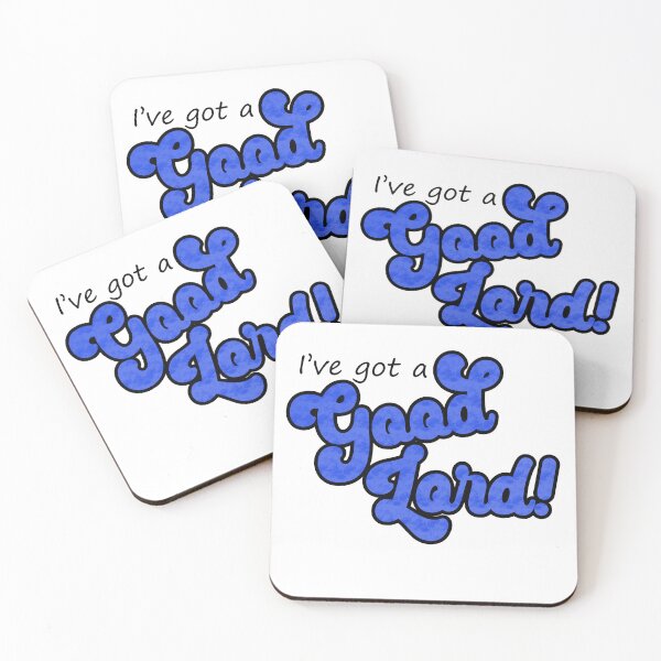 Item preview, I've got a good Lord! - Blue designed and sold by SweetCreekFaith.