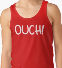 OUCH! Tank Top