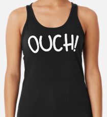 OUCH! Racerback Tank Top