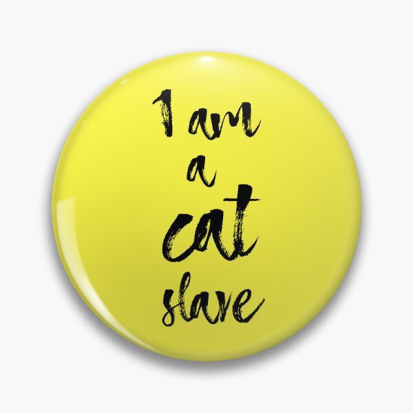 Item preview, I am a cat slave designed and sold by RabitoDesign.