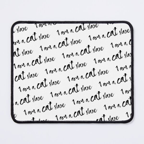 Item preview, I am a cat slave designed and sold by RabitoDesign.