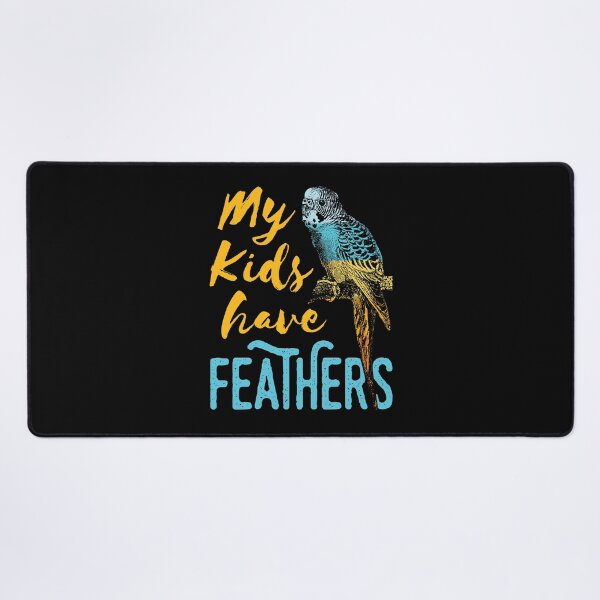 Item preview, My Kids Have Feathers Budgie Parakeet Mom designed and sold by jaygo.