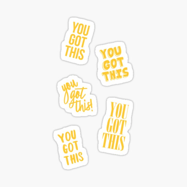 You Got this! Sticker for Sale by lmartes