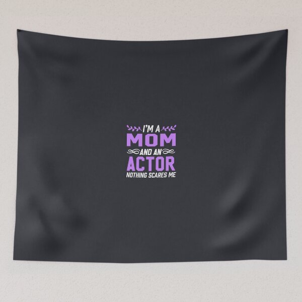 Item preview, I'm A Mom And An Actor Nothing Scares Me  designed and sold by AlwaysAwesome.