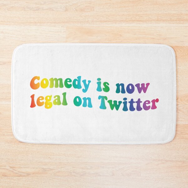 Item preview, Comedy is Now Legal on Twitter designed and sold by Meme Economy.