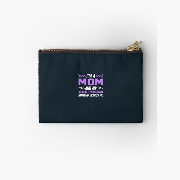 Item preview, I'm A Mom And An Adjunct Professor Nothing Scares Me designed and sold by AlwaysAwesome.