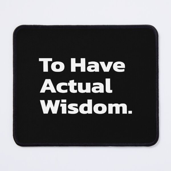 Item preview, To Have Actual Wisdom. designed and sold by Quote a Passage.