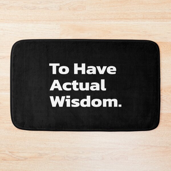 Item preview, To Have Actual Wisdom. designed and sold by Quote a Passage.
