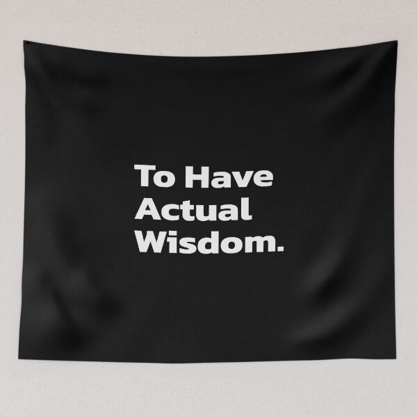 Item preview, To Have Actual Wisdom. designed and sold by Quote a Passage.
