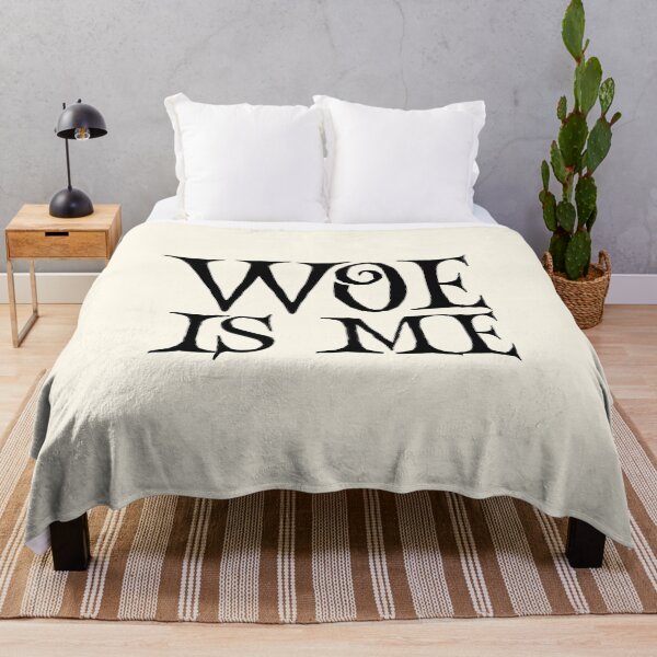 Item preview, Woe Is Me | Funny Quotes designed and sold by QuotesAreFun.