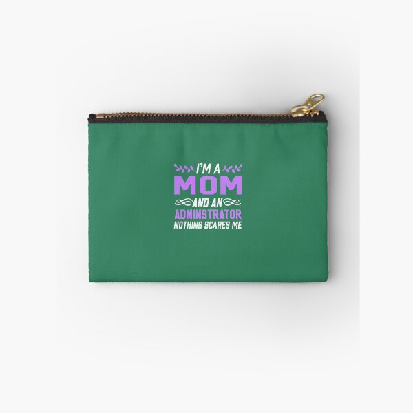 Item preview, I'm A Mom And An Adminstrator Nothing Scares Me designed and sold by AlwaysAwesome.