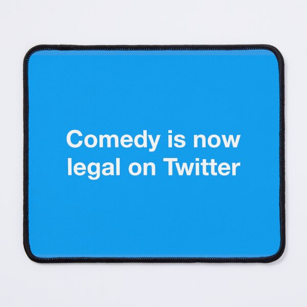 Item preview, Comedy is Now Legal on Twitter designed and sold by Meme Economy.
