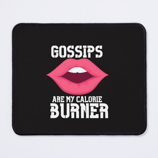 Item preview, Gossips are my Calorie Burner designed and sold by thedazzlingmonk.