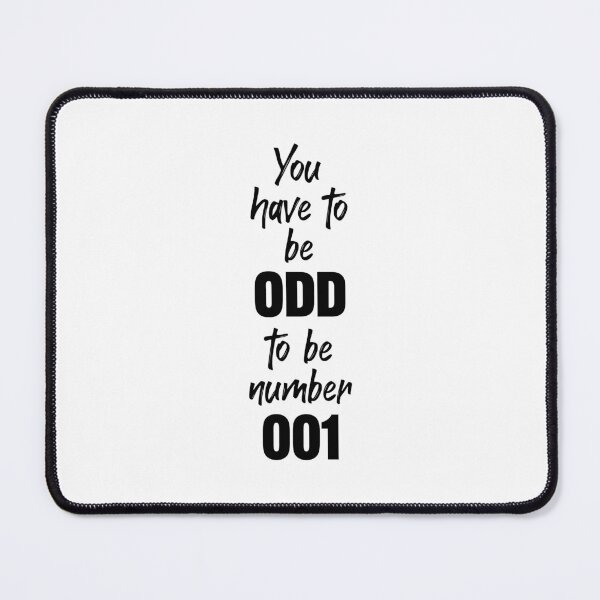 Item preview, you have to be odd to be number one designed and sold by lunacarter.
