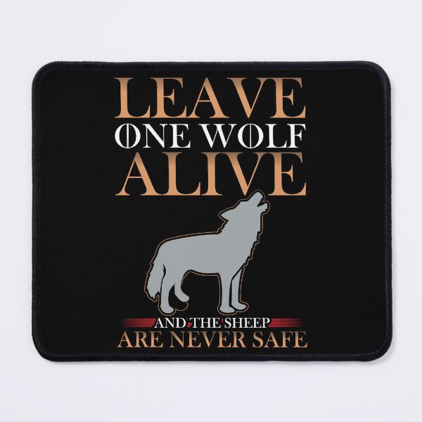 Item preview, Leave one wolf alive and the sheep are never safe designed and sold by FanityPrints.