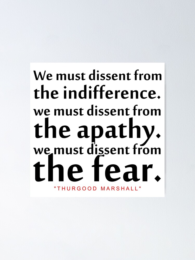 We must dissent..."Thurgood Marshall" Inspirational Quote" Poster ...
