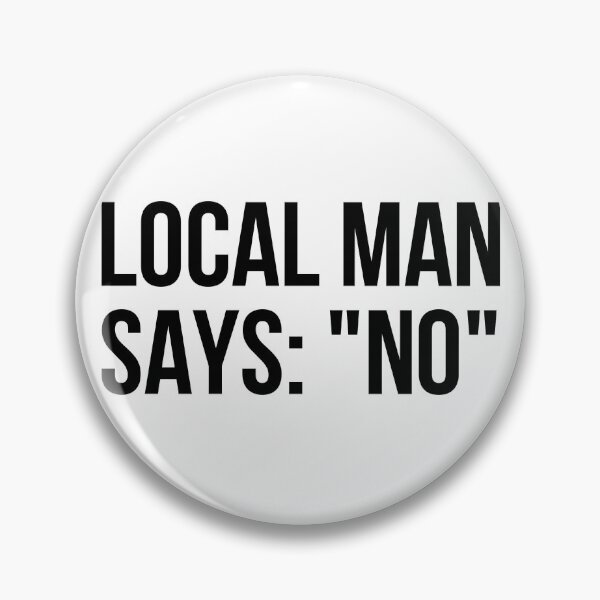 Item preview, Local Man Says: "NO" designed and sold by aj4787.