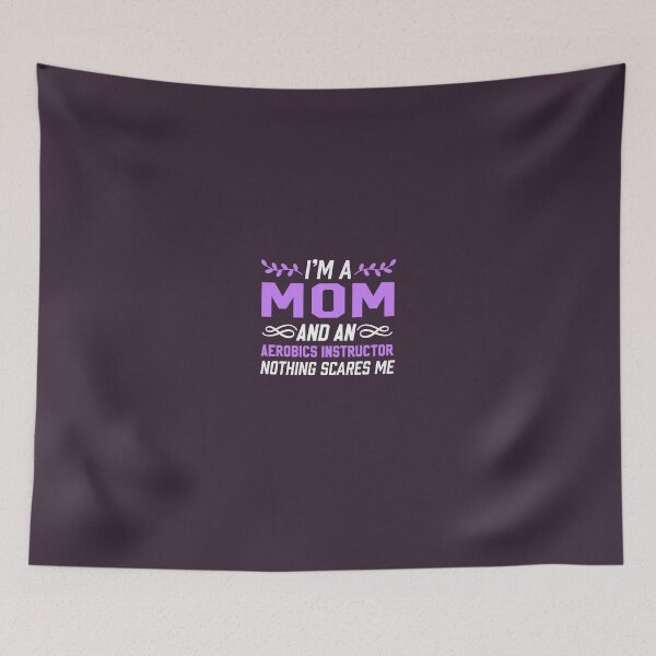 Item preview, I'm A Mom And An Aerobics Instructor Nothing Scares Me  designed and sold by AlwaysAwesome.