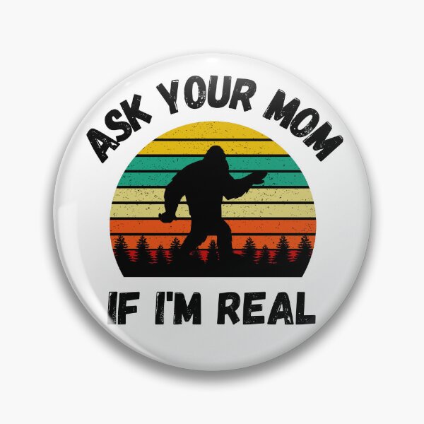 Item preview, Bigfoot, Ask Your Mom If I'm Real, Funny designed and sold by elvisg03.