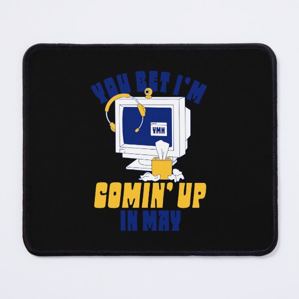 Item preview, YOU BET I'M COMIN' UP IN MAY, YOUR MOM'S HOUSE , YMH, Tom Segura, Dj Dad Mouth, Chris Delia designed and sold by oqlaadliyaf.