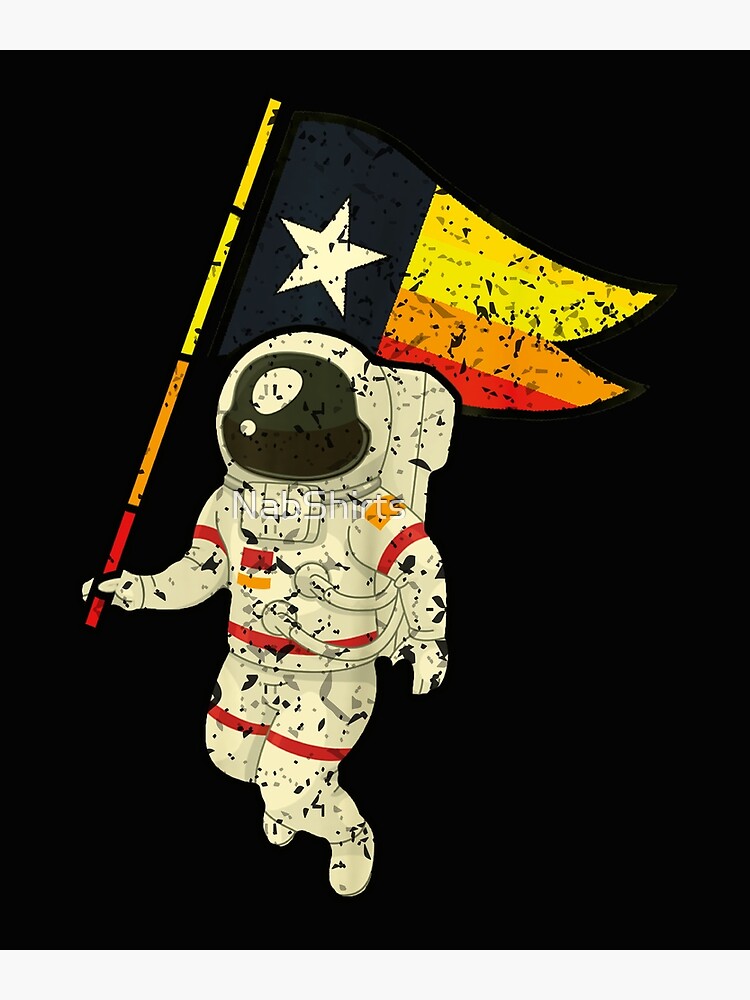 Houston Champ Texas Flag Astronaut Space City - Houston Space City  Astronaut | Poster