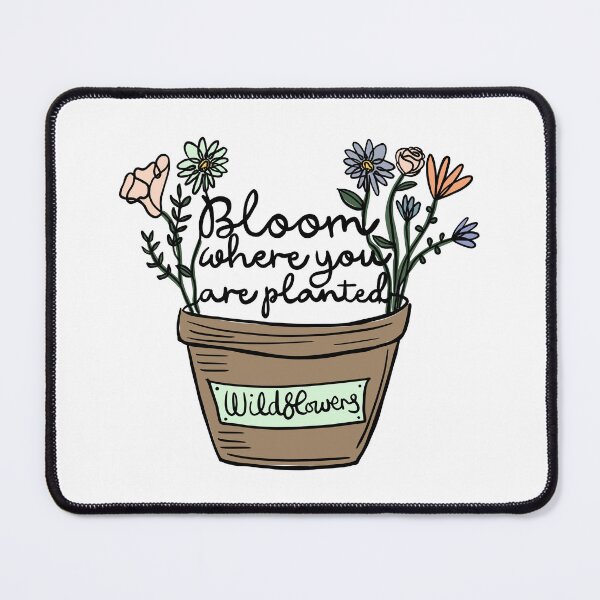 Item preview, Bloom where you are planted flowers designed and sold by SpiritedArtwork.