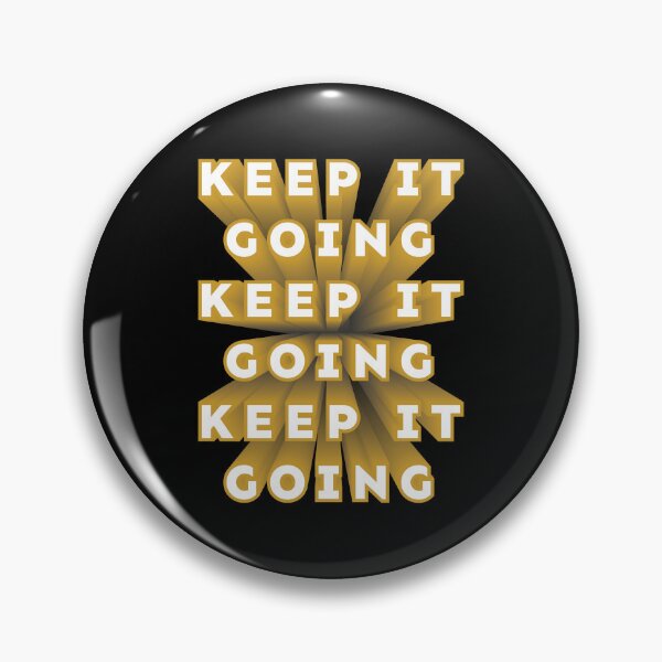 Item preview, Keep It Going repeated 3D text gold white designed and sold by hockeng.