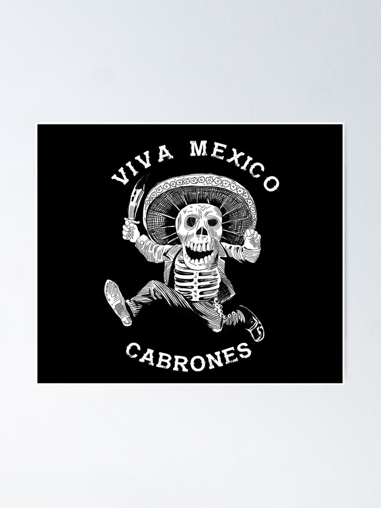 Viva Mexico Cabrones Meaning