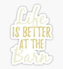 Life Is Better At The Farm Sticker