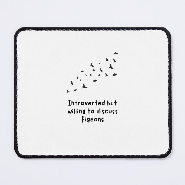 Item preview, Introverted But Willing To Discuss Pigeons, Willow Days designed and sold by avit1.